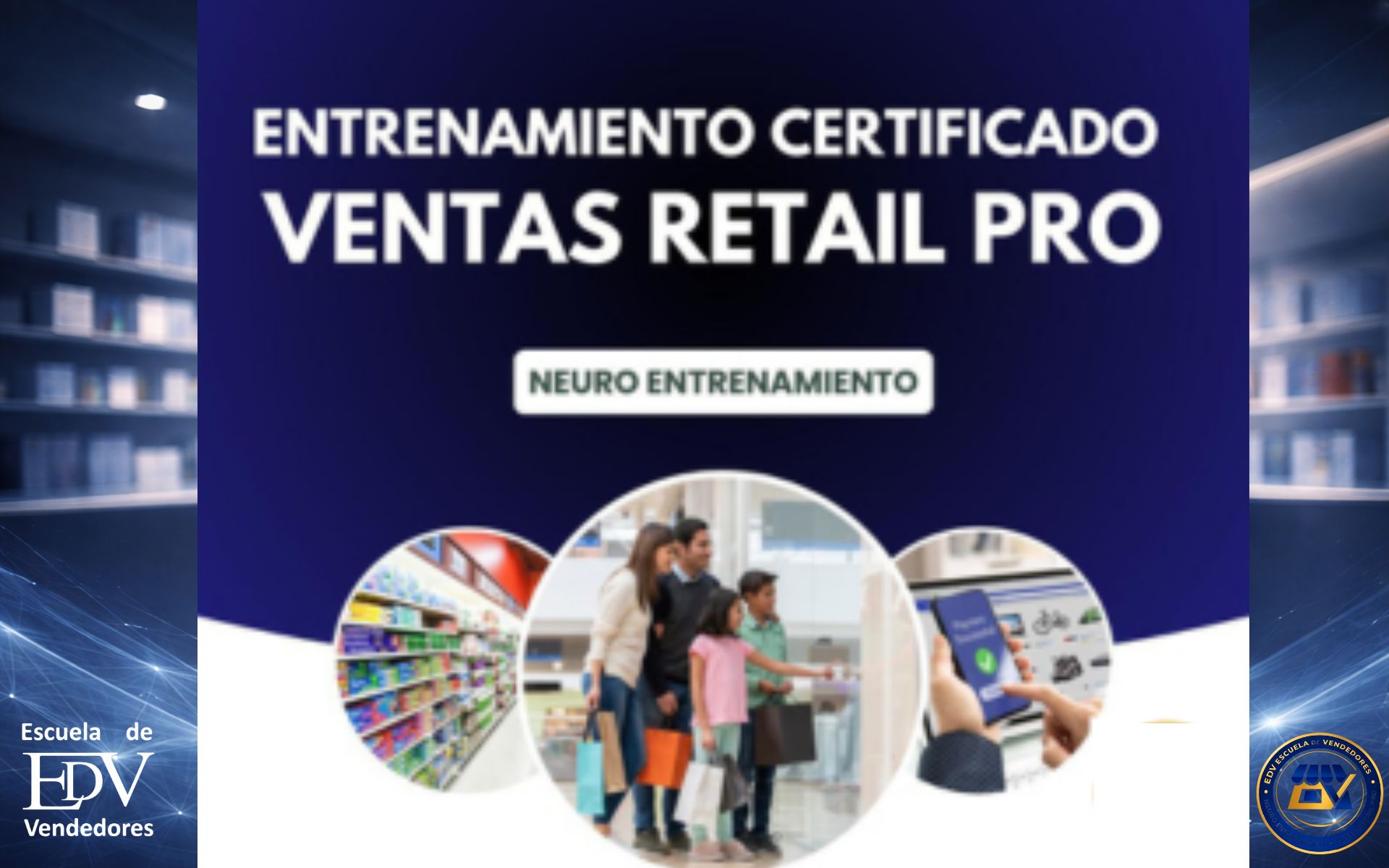 CB 7 – Programa certificado de Neuro Entrenamiento en Ventas Retail PRO CB 7 – Programa certificado de Neuro Entrenamiento en Ventas Retail PRO